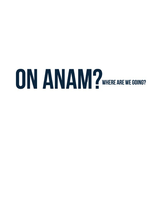 On anam? (Where are we going?)
